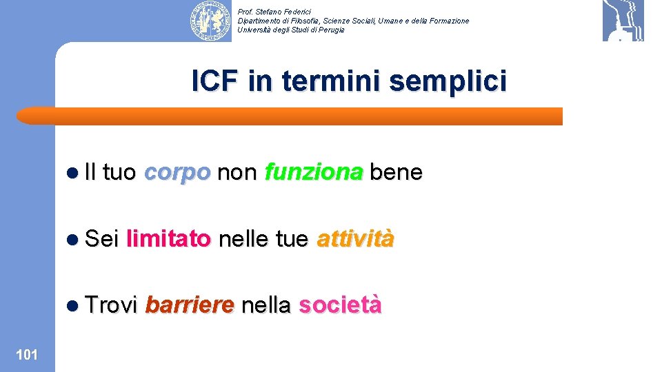 Prof. Stefano Federici Dipartimento di Filosofia, Scienze Sociali, Umane e della Formazione Università degli