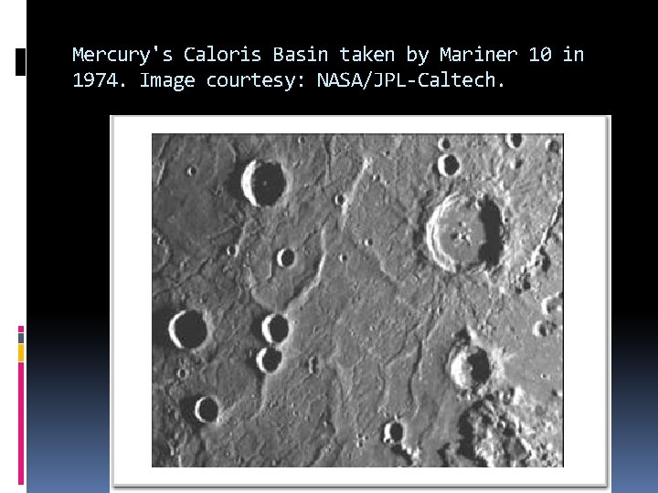 Mercury's Caloris Basin taken by Mariner 10 in 1974. Image courtesy: NASA/JPL-Caltech. 