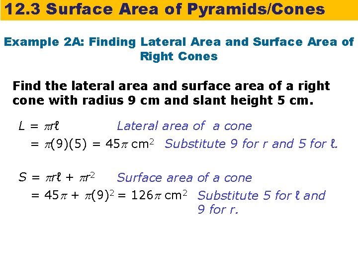 12. 3 Surface Area of Pyramids/Cones Example 2 A: Finding Lateral Area and Surface