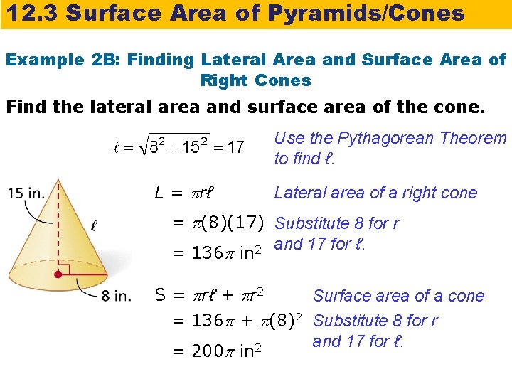 12. 3 Surface Area of Pyramids/Cones Example 2 B: Finding Lateral Area and Surface