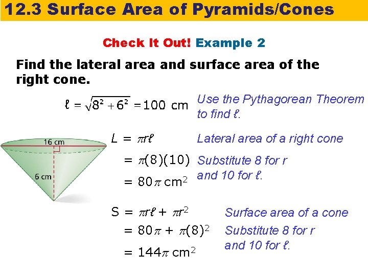 12. 3 Surface Area of Pyramids/Cones Check It Out! Example 2 Find the lateral