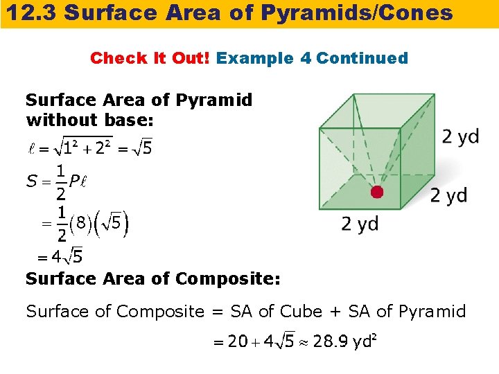 12. 3 Surface Area of Pyramids/Cones Check It Out! Example 4 Continued Surface Area