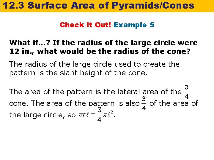 12. 3 Surface Area of Pyramids/Cones Check It Out! Example 5 What if…? If