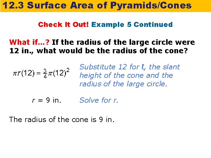 12. 3 Surface Area of Pyramids/Cones Check It Out! Example 5 Continued What if…?