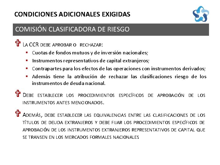 CONDICIONES ADICIONALES EXIGIDAS COMISIÓN CLASIFICADORA DE RIESGO V LA CCR DEBE APROBAR O §