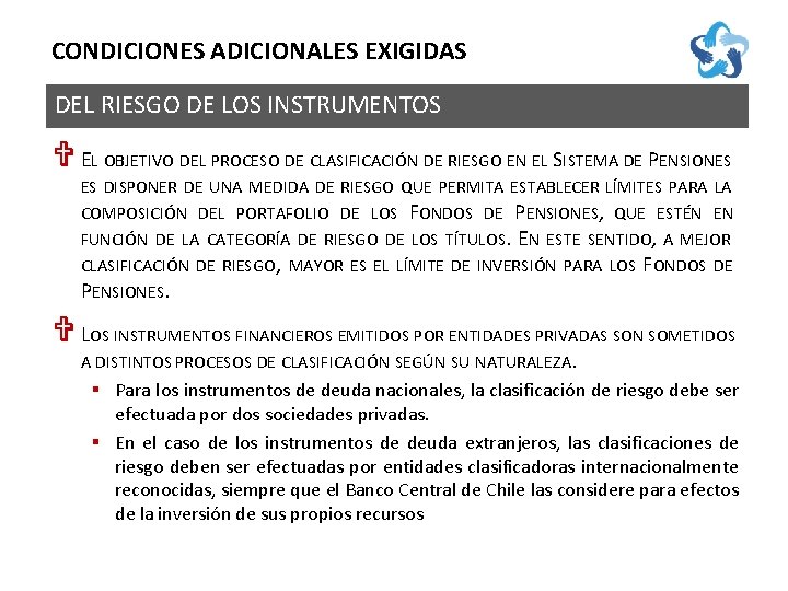 CONDICIONES ADICIONALES EXIGIDAS DEL RIESGO DE LOS INSTRUMENTOS V EL OBJETIVO DEL PROCESO DE