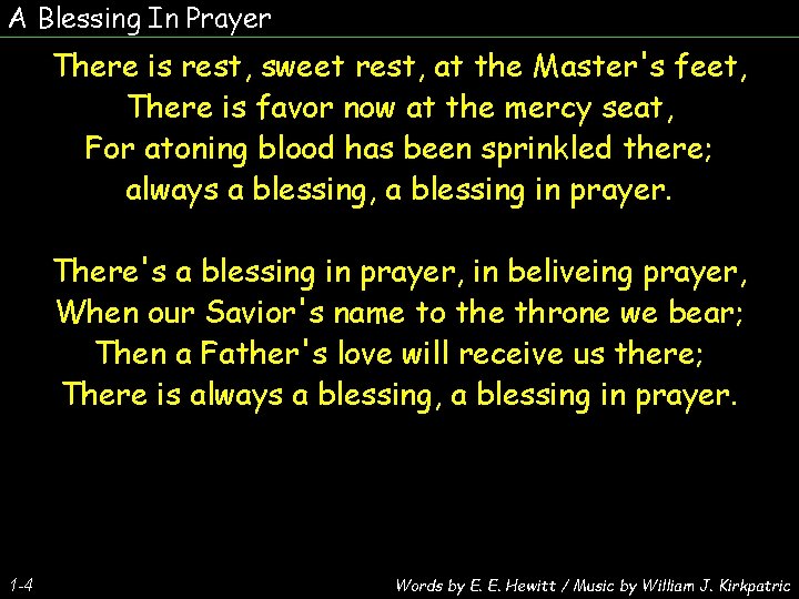 A Blessing In Prayer There is rest, sweet rest, at the Master's feet, There