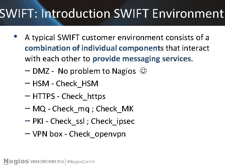 SWIFT: Introduction SWIFT Environment • A typical SWIFT customer environment consists of a combination