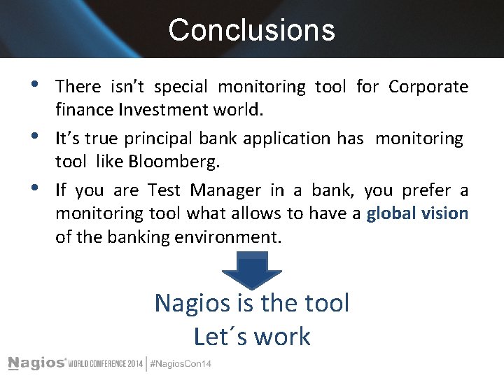 Conclusions • • • There isn’t special monitoring tool for Corporate finance Investment world.