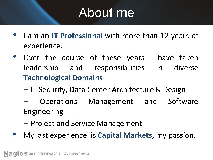 About me • • • I am an IT Professional with more than 12