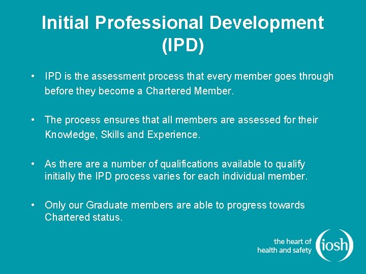 Initial Professional Development (IPD) • IPD is the assessment process that every member goes Initial Professional Development (IPD) • IPD is the assessment process that every member goes