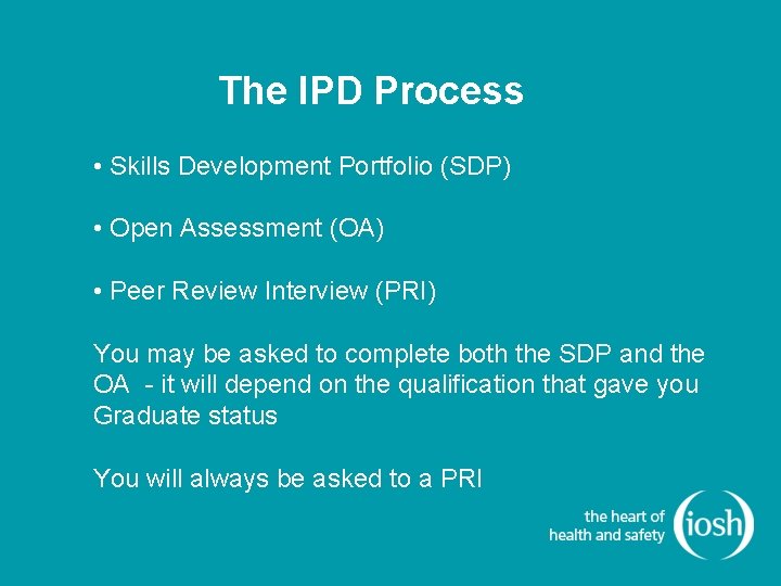 The IPD Process • Skills Development Portfolio (SDP) • Open Assessment (OA) • Peer The IPD Process • Skills Development Portfolio (SDP) • Open Assessment (OA) • Peer