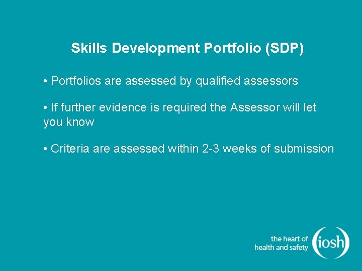 Skills Development Portfolio (SDP) • Portfolios are assessed by qualified assessors • If further Skills Development Portfolio (SDP) • Portfolios are assessed by qualified assessors • If further