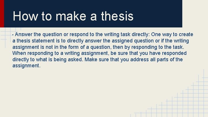 How to make a thesis Answer the question or respond to the writing task