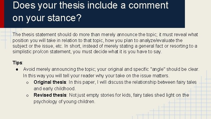 Does your thesis include a comment on your stance? The thesis statement should do