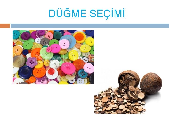 DÜĞME SEÇİMİ 