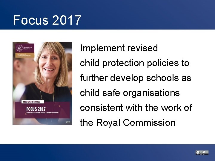 Focus 2017 Implement revised child protection policies to further develop schools as child safe