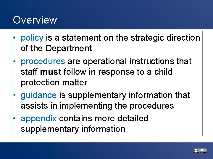 Overview • policy is a statement on the strategic direction of the Department •