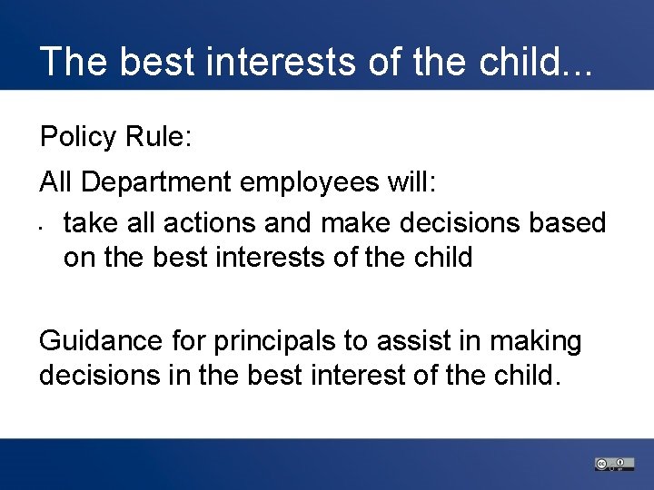 The best interests of the child. . . Policy Rule: All Department employees will: