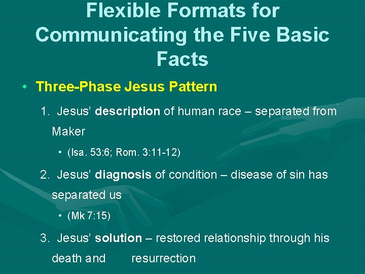 Flexible Formats for Communicating the Five Basic Facts • Three-Phase Jesus Pattern 1. Jesus’