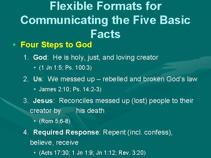 Flexible Formats for Communicating the Five Basic Facts • Four Steps to God 1.
