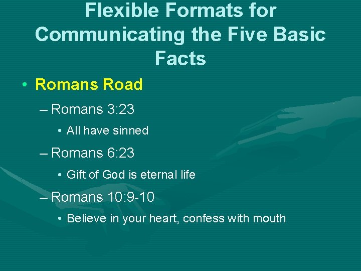 Flexible Formats for Communicating the Five Basic Facts • Romans Road – Romans 3: