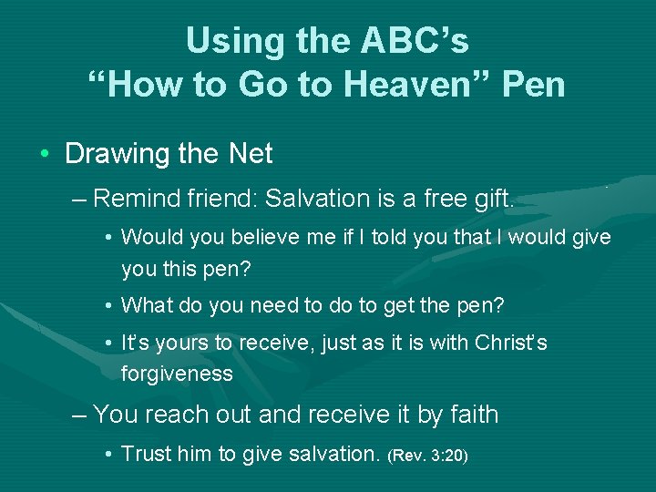 Using the ABC’s “How to Go to Heaven” Pen • Drawing the Net –