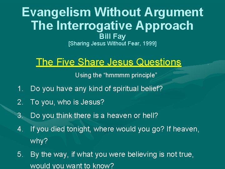 Evangelism Without Argument The Interrogative Approach Bill Fay [Sharing Jesus Without Fear, 1999] The