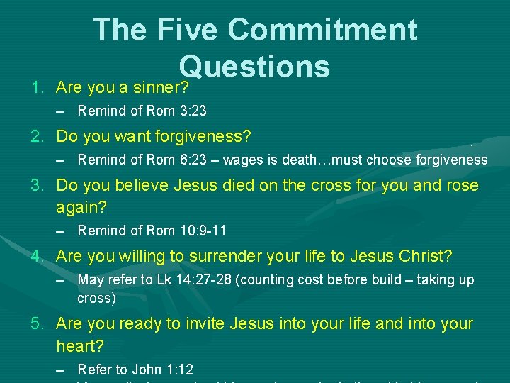 1. The Five Commitment Questions Are you a sinner? – Remind of Rom 3: