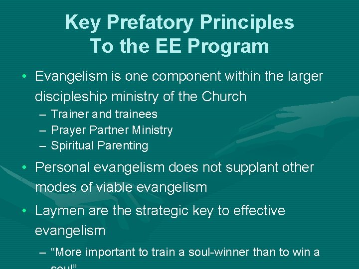 Key Prefatory Principles To the EE Program • Evangelism is one component within the