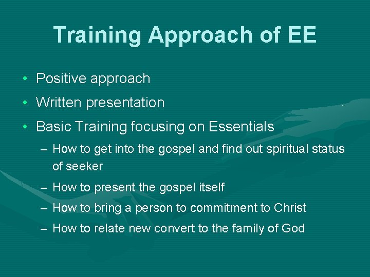 Training Approach of EE • Positive approach • Written presentation • Basic Training focusing