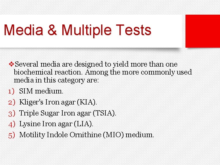 Media & Multiple Tests v. Several media are designed to yield more than one