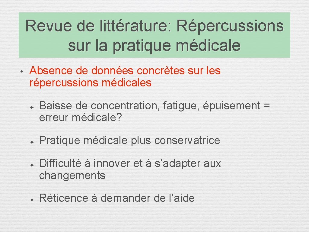 Revue de littérature: Répercussions sur la pratique médicale • Absence de données concrètes sur Revue de littérature: Répercussions sur la pratique médicale • Absence de données concrètes sur