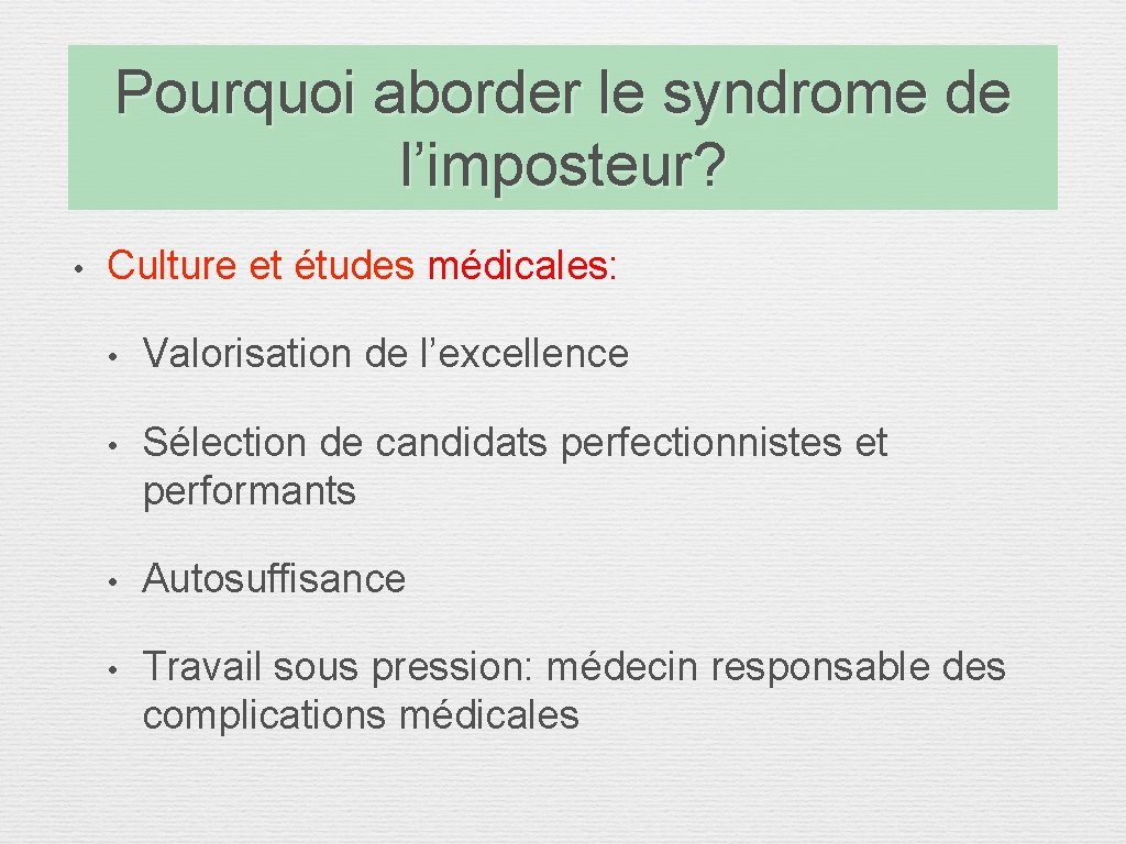 Pourquoi aborder le syndrome de l’imposteur? • Culture et études médicales: • Valorisation de Pourquoi aborder le syndrome de l’imposteur? • Culture et études médicales: • Valorisation de