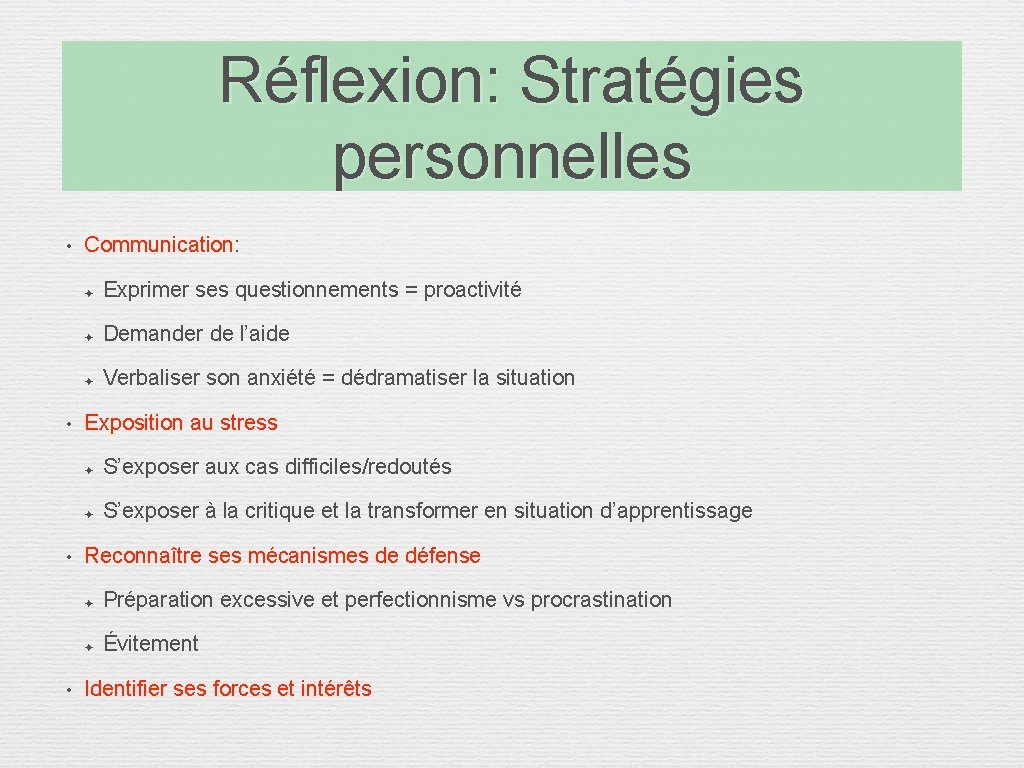 Réflexion: Stratégies personnelles • • Communication: ✦ Exprimer ses questionnements = proactivité ✦ Demander Réflexion: Stratégies personnelles • • Communication: ✦ Exprimer ses questionnements = proactivité ✦ Demander