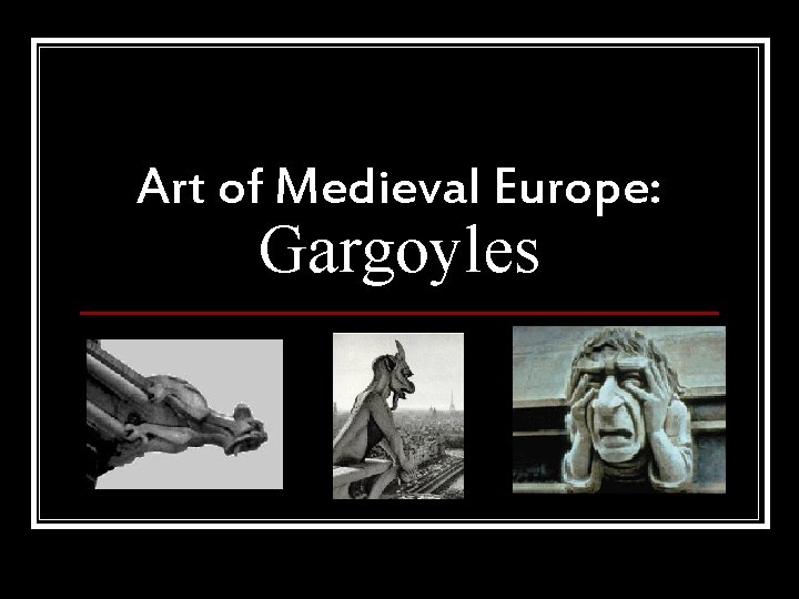 Art of Medieval Europe: Gargoyles 