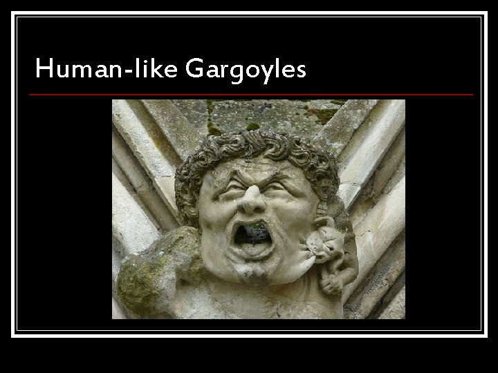 Human-like Gargoyles 