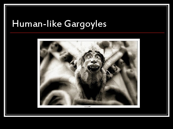 Human-like Gargoyles 