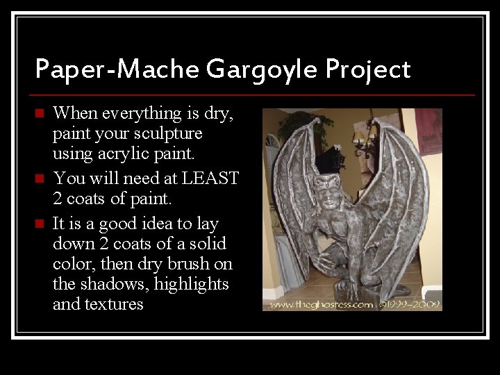 Paper-Mache Gargoyle Project n n n When everything is dry, paint your sculpture using