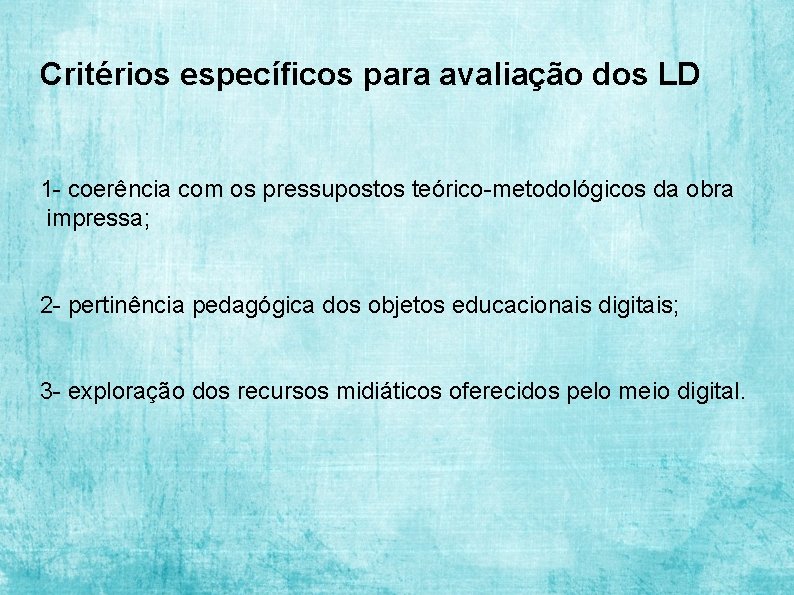 Critérios específicos para avaliação dos LD 1 - coerência com os pressupostos teórico-metodológicos da