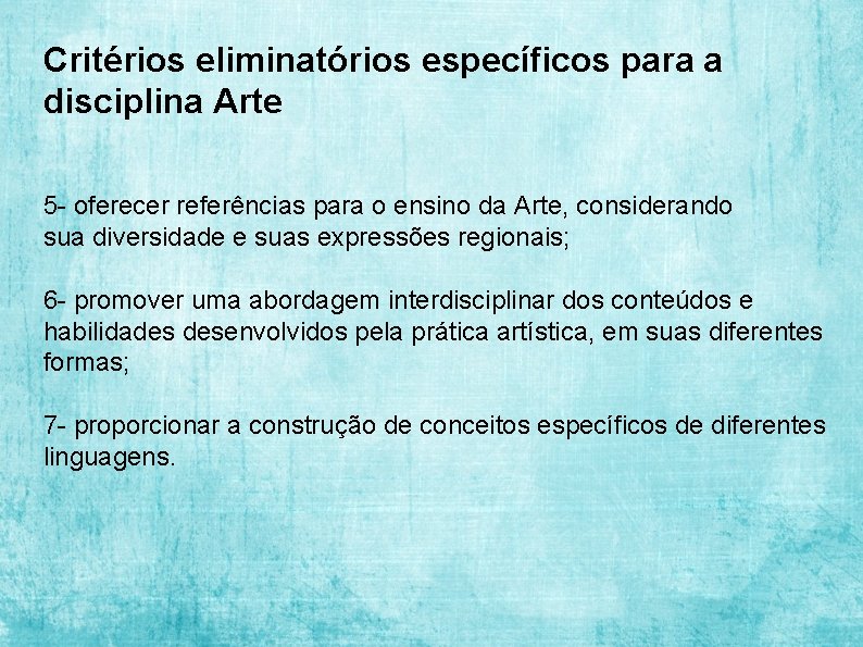 Critérios eliminatórios específicos para a disciplina Arte 5 - oferecer referências para o ensino