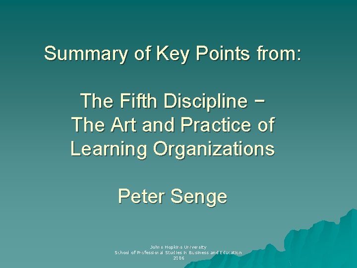Summary of Key Points from: The Fifth Discipline − The Art and Practice of