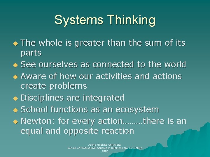 Systems Thinking The whole is greater than the sum of its parts u See