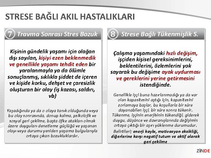 7 Travma Sonrası Stres Bozuk 8 Strese Bağlı Tükenmişlik S. Kişinin gündelik yaşamı için