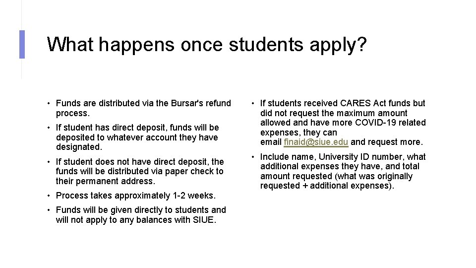 What happens once students apply? • Funds are distributed via the Bursar's refund process.