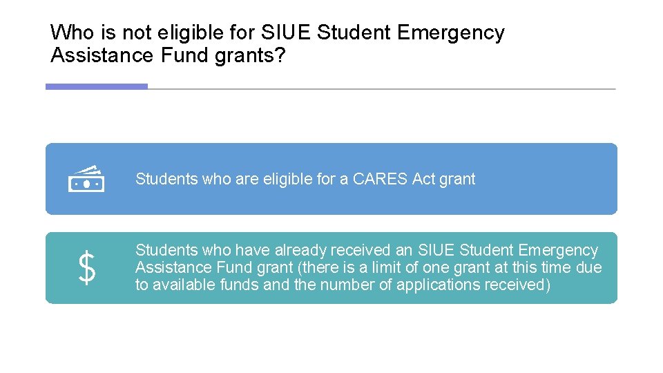 Who is not eligible for SIUE Student Emergency Assistance Fund grants? Students who are