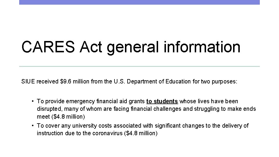 CARES Act general information SIUE received $9. 6 million from the U. S. Department