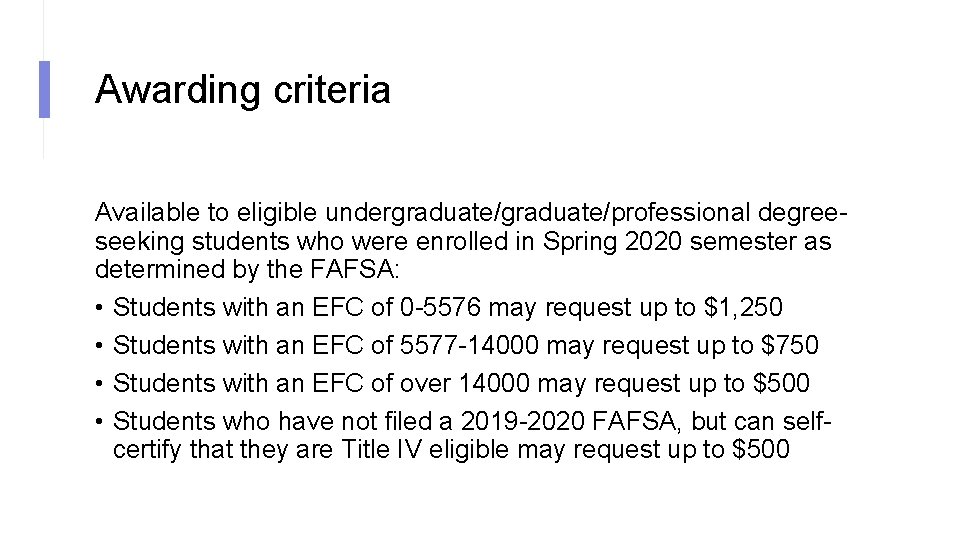 Awarding criteria Available to eligible undergraduate/professional degreeseeking students who were enrolled in Spring 2020