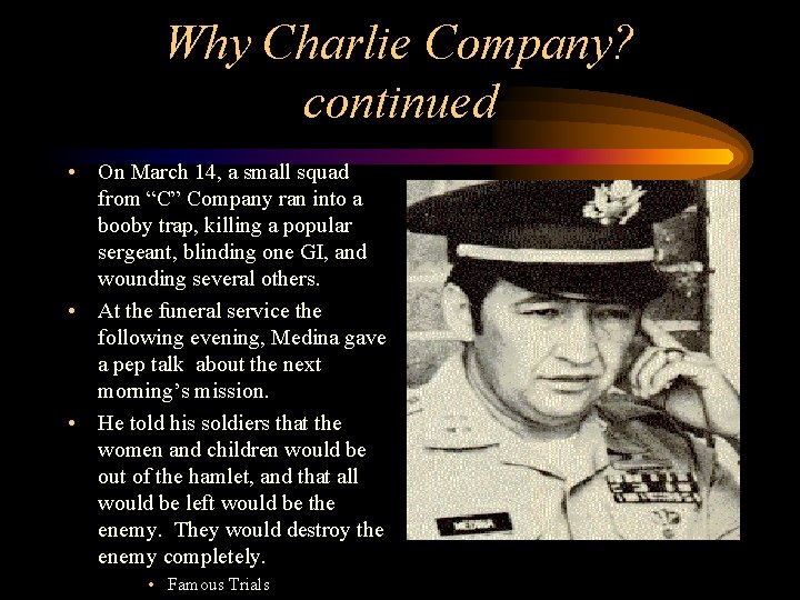 Why Charlie Company? continued • On March 14, a small squad from “C” Company