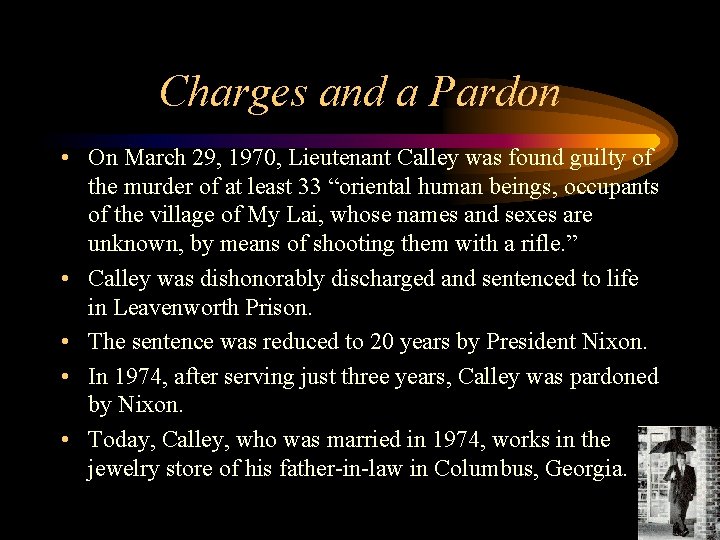 Charges and a Pardon • On March 29, 1970, Lieutenant Calley was found guilty